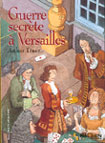 Guerre secrète à Versailles d'Arthur Ténor