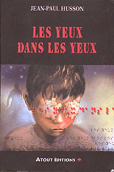 les yeux dans les yeux de Jean Paul Husson